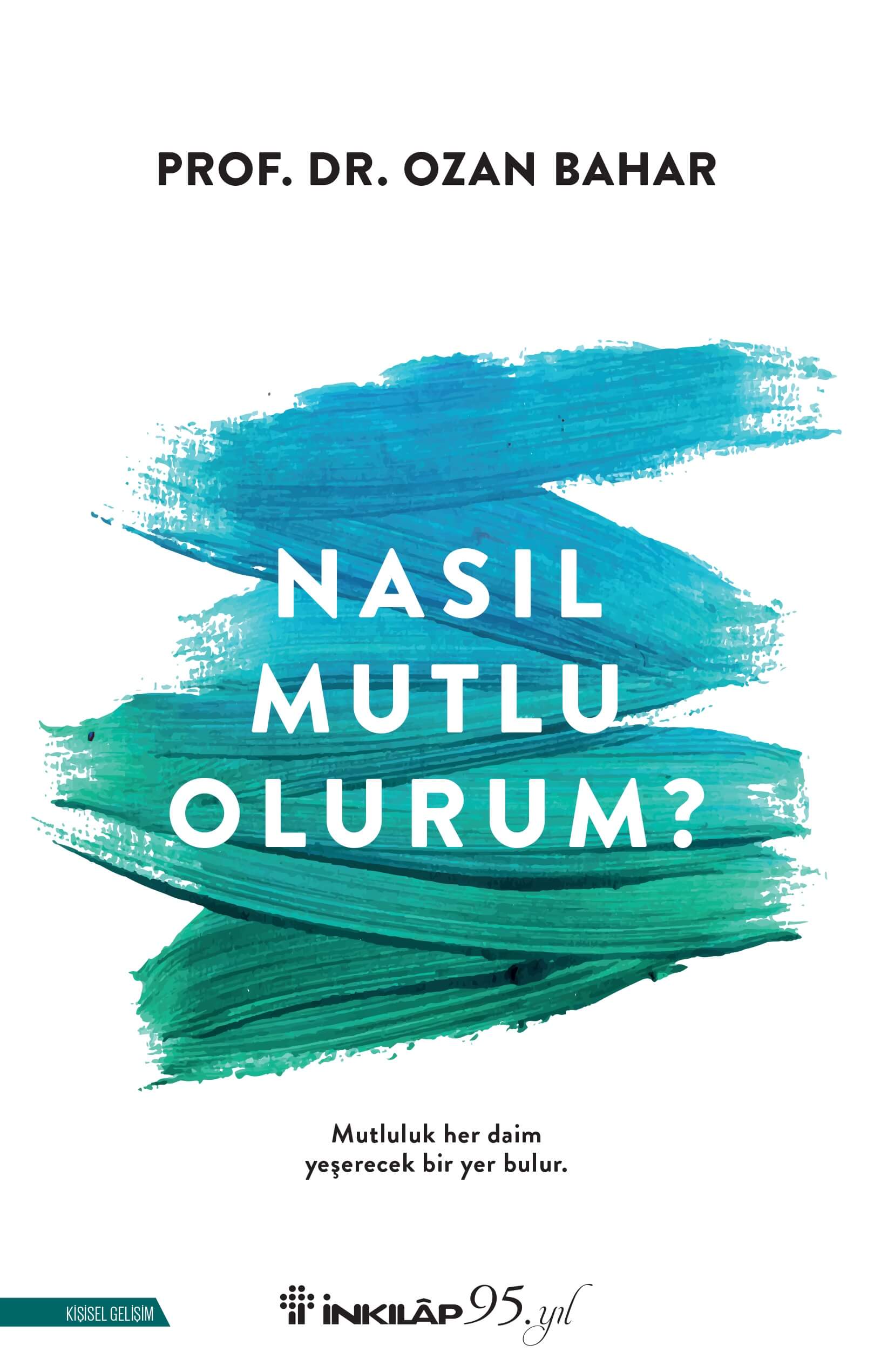 Prof Dr Ozan Baharın kaleminden Nasıl Mutlu Olurum Almanyalılar